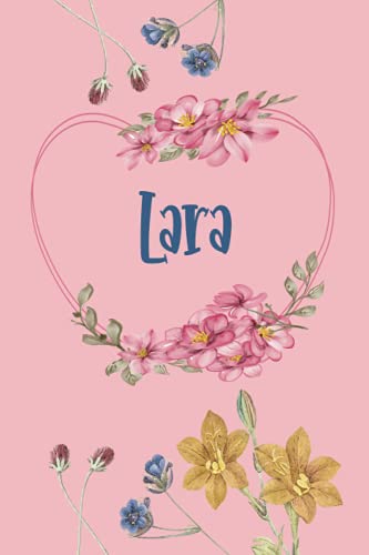 Lara: Schönes Geschenk Notizbuch personalisiert mit Namen Lara, perfektes Geburtstag für Mädchen und Frauen 6x9 Zoll,110 Seiten von Independently published